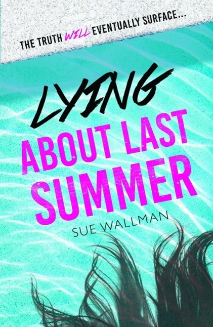 Cover: 9781407165363 | Lying About Last Summer | Sue Wallman | Taschenbuch | Englisch | 2016