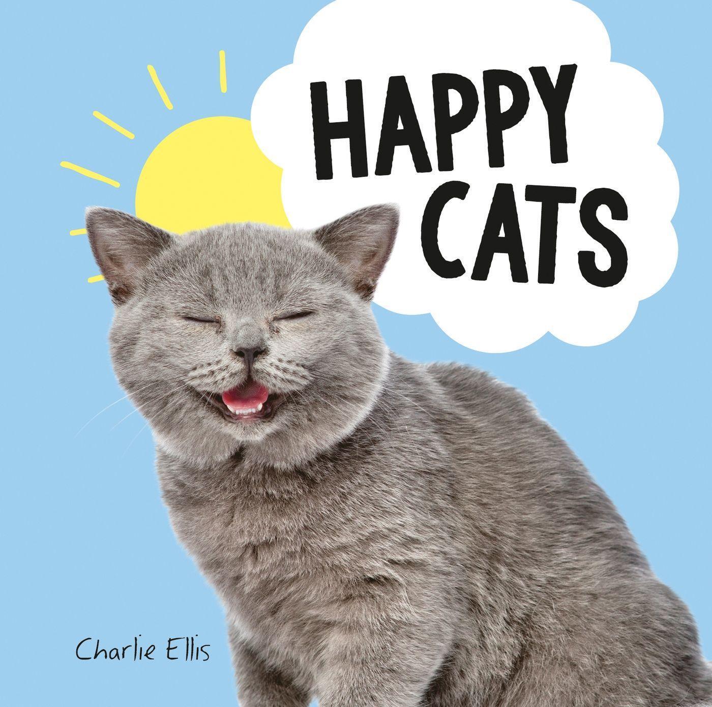 Cover: 9781786852779 | Happy Cats | Photos of Felines Feeling Fab | Charlie Ellis | Buch