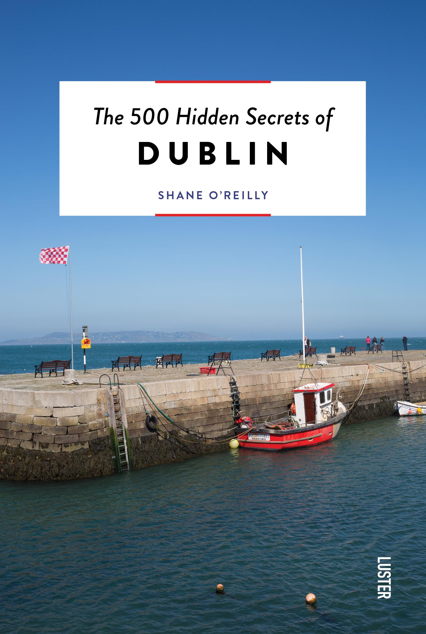 Cover: 9789460583155 | The 500 Hidden Secrets of Dublin Revised | Shane O'Reilly | Buch