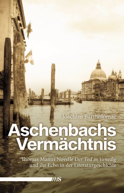 Cover: 9783863002879 | Aschenbachs Vermächtnis | Joachim Bartholomae | Taschenbuch | 2019