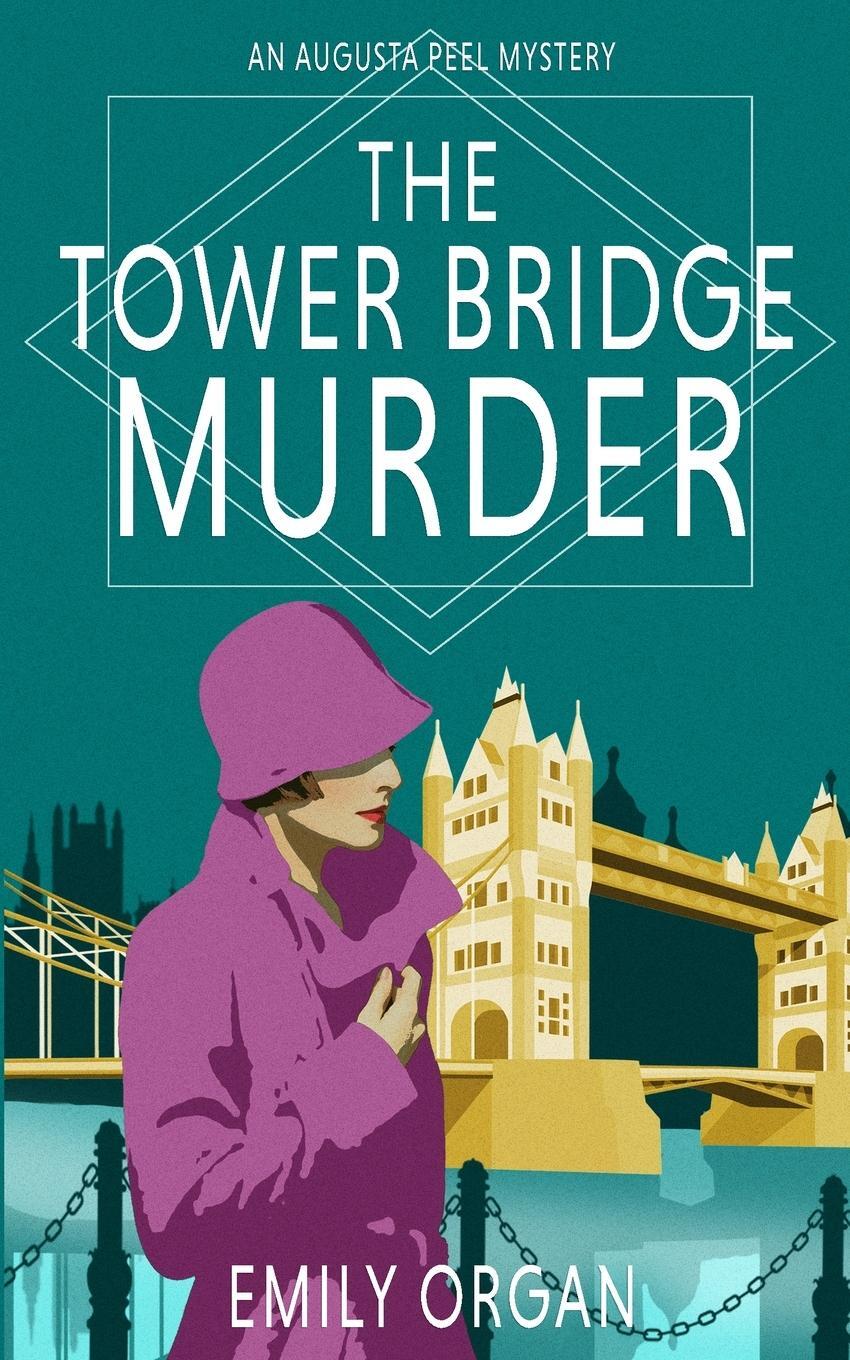 Cover: 9781838493165 | The Tower Bridge Murder | Emily Organ | Taschenbuch | Paperback | 2023