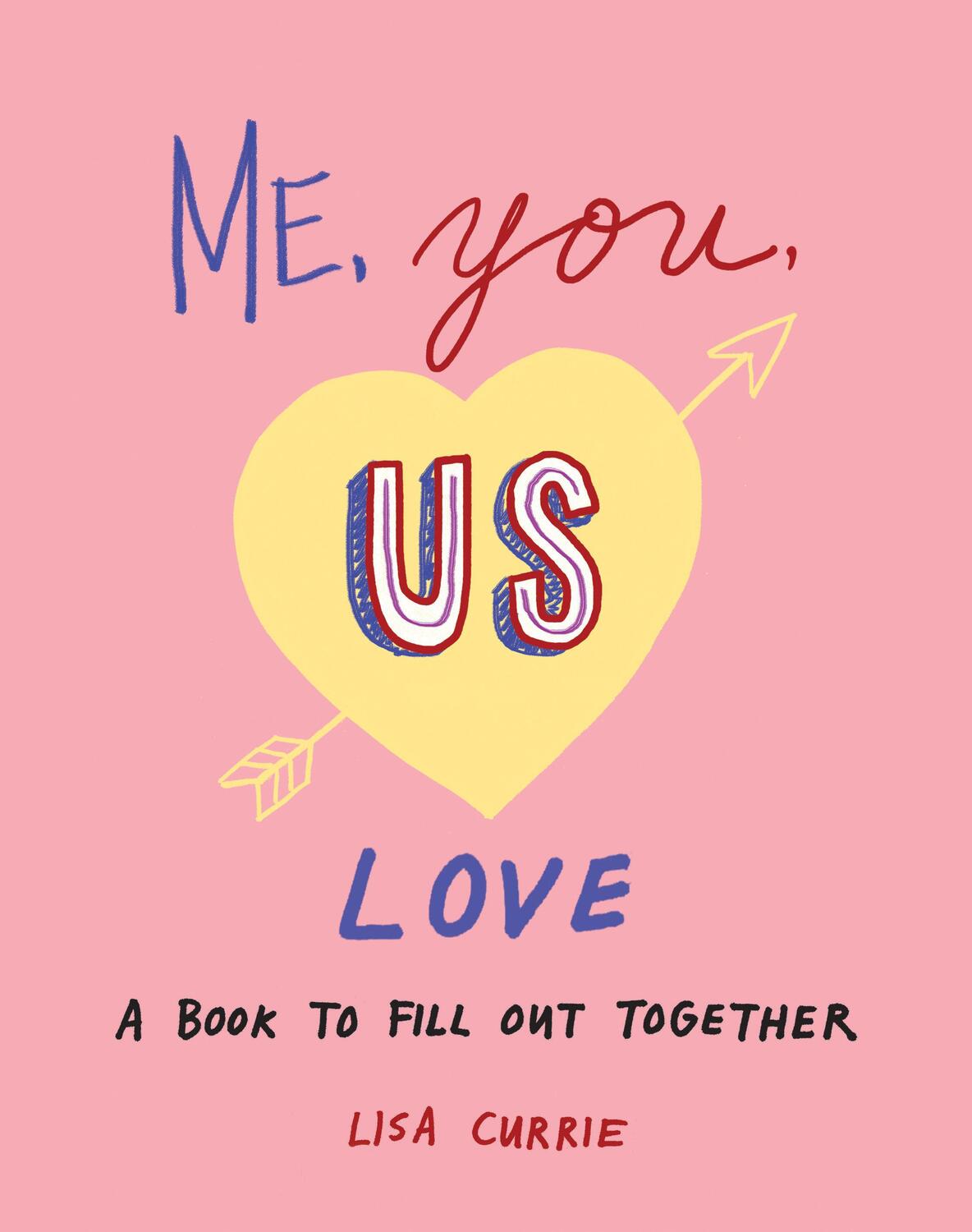 Cover: 9780593421628 | Me, You, Us (Love): A Book to Fill Out Together | Lisa Currie | Buch