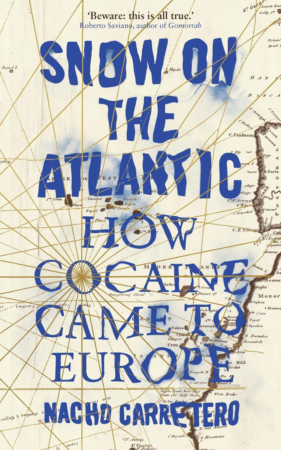 Cover: 9781786993021 | Snow on the Atlantic | How Cocaine Came to Europe | Nacho Carretero