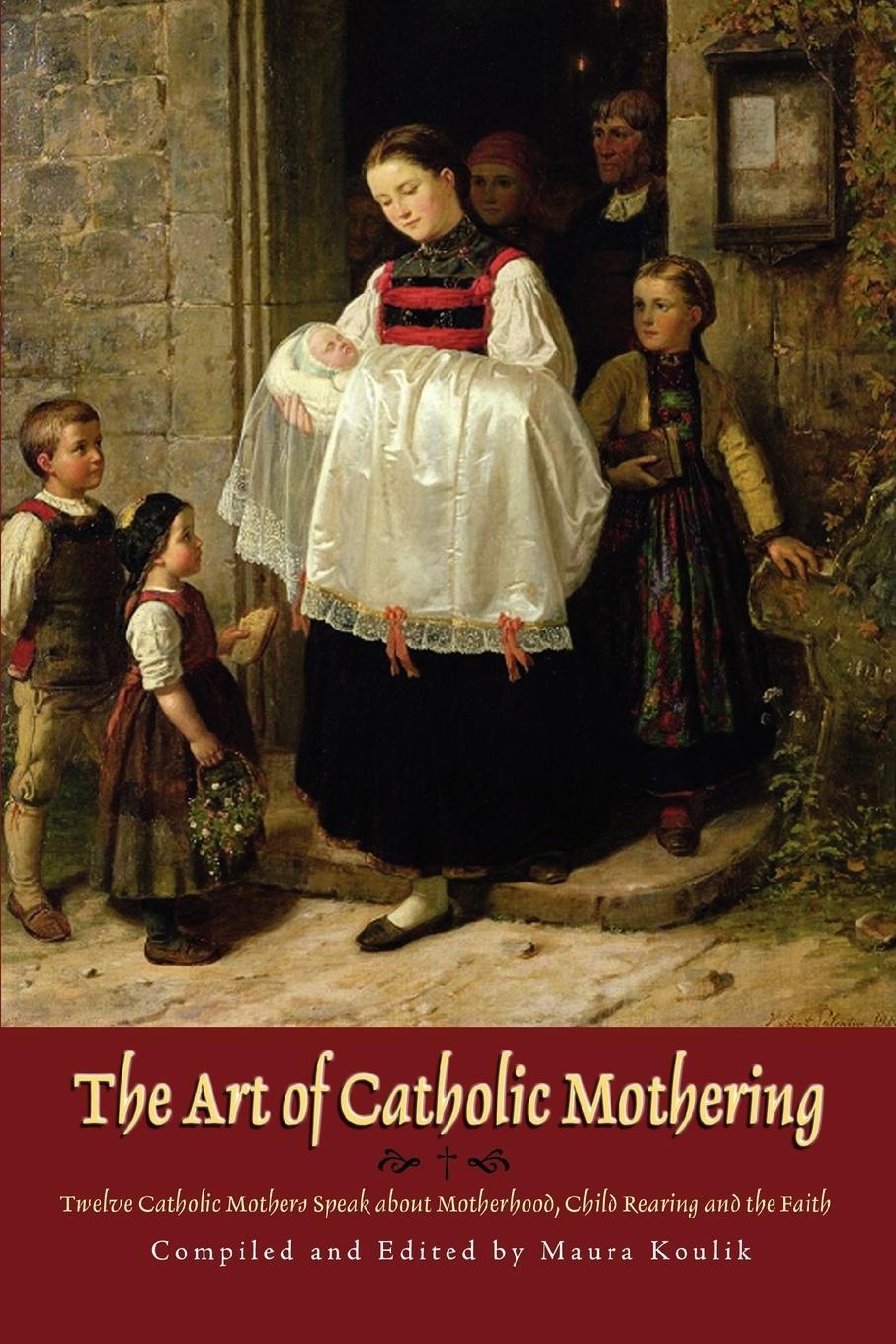 Cover: 9780595375790 | The Art of Catholic Mothering | Maura Koulik | Taschenbuch | Paperback