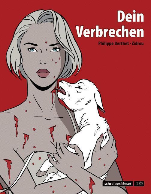 Cover: 9783946337034 | Dein Verbrechen | Philippe Berthet (u. a.) | Taschenbuch | 2016
