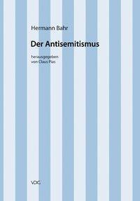 Cover: 9783897397941 | Hermann Bahr / Der Antisemitismus | Hermann Bahr | Taschenbuch | 2013