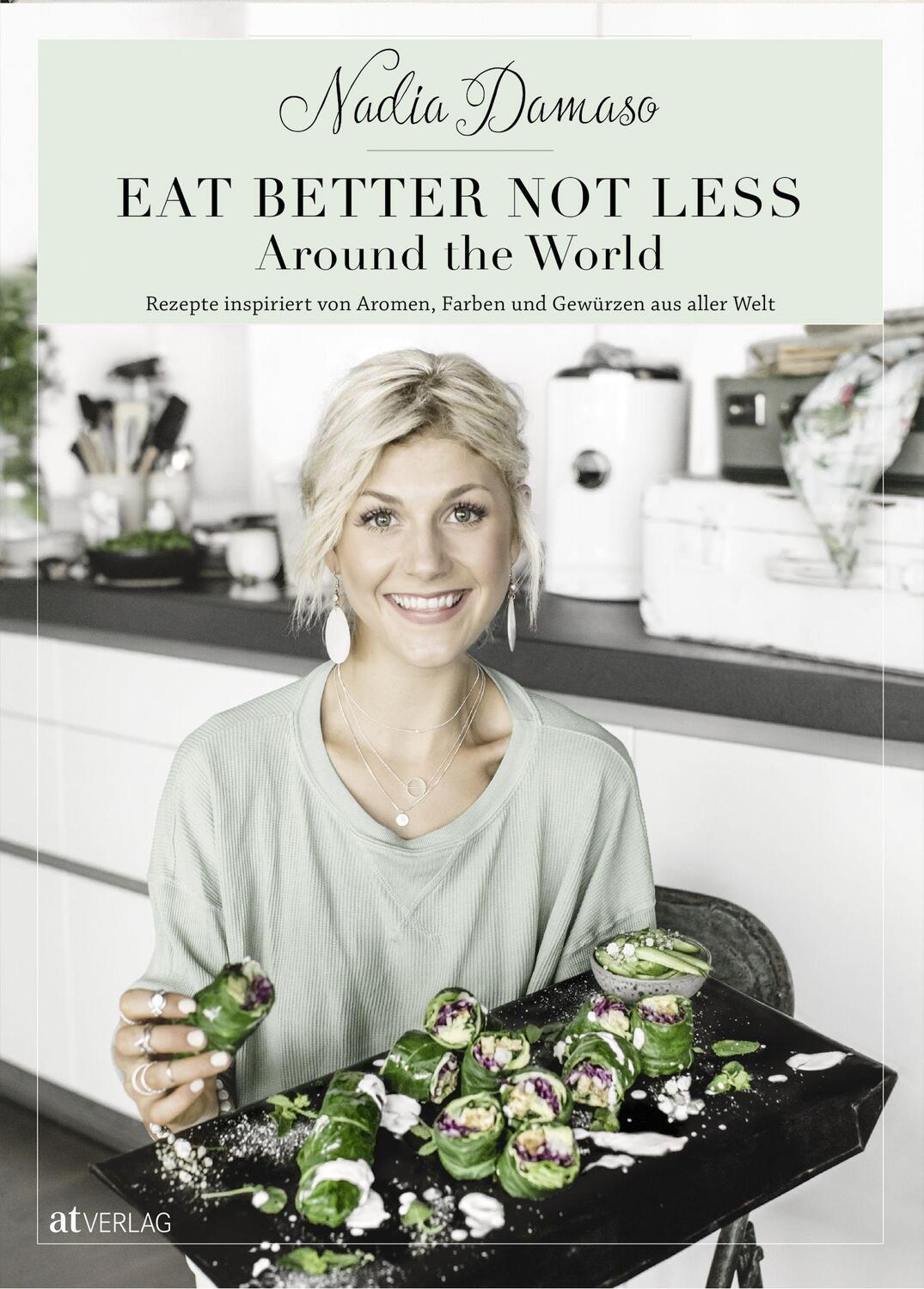 Cover: 9783038009726 | Eat better not less - Around the World | Nadia Damaso | Buch | Deutsch