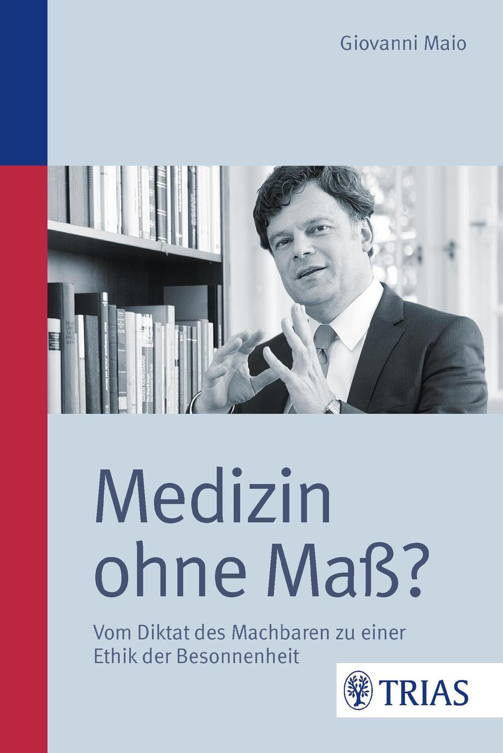 Cover: 9783830467496 | Medizin ohne Maß? | Giovanni Maio | Buch | 219 S. | Deutsch | 2014
