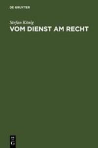 Cover: 9783110110760 | Vom Dienst am Recht | Stefan König | Buch | HC runder Rücken kaschiert