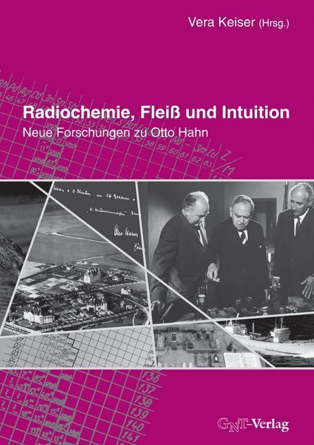 Cover: 9783862251131 | Radiochemie, Fleiß und Intuition | Neue Forschungen zu Otto Hahn