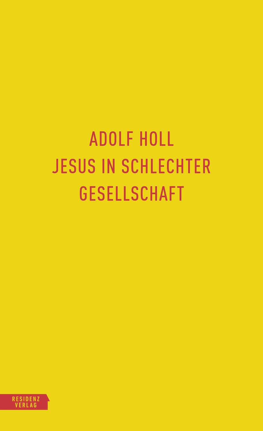 Cover: 9783701735372 | Jesus in schlechter Gesellschaft | Adolf Holl | Buch | Deutsch | 2021