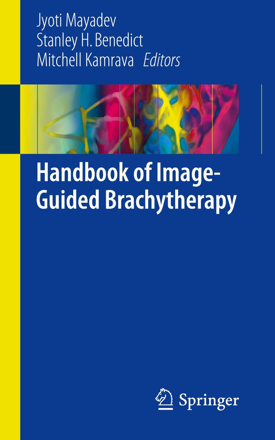 Cover: 9783319448251 | Handbook of Image-Guided Brachytherapy | Jyoti Mayadev (u. a.) | Buch