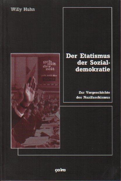 Cover: 9783924627058 | Der Etatismus der Sozialdemokratie | Willy Huhn | Taschenbuch | 222 S.