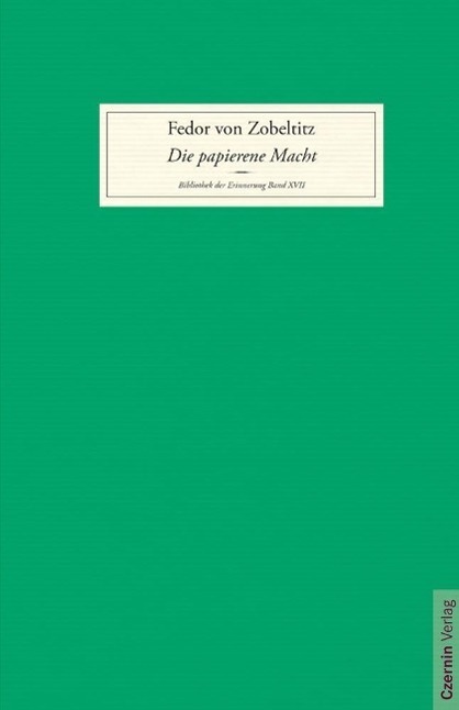 Cover: 9783707605006 | Die papierene Macht | Bibliothek der Erinnerung XVII | Zobeltitz