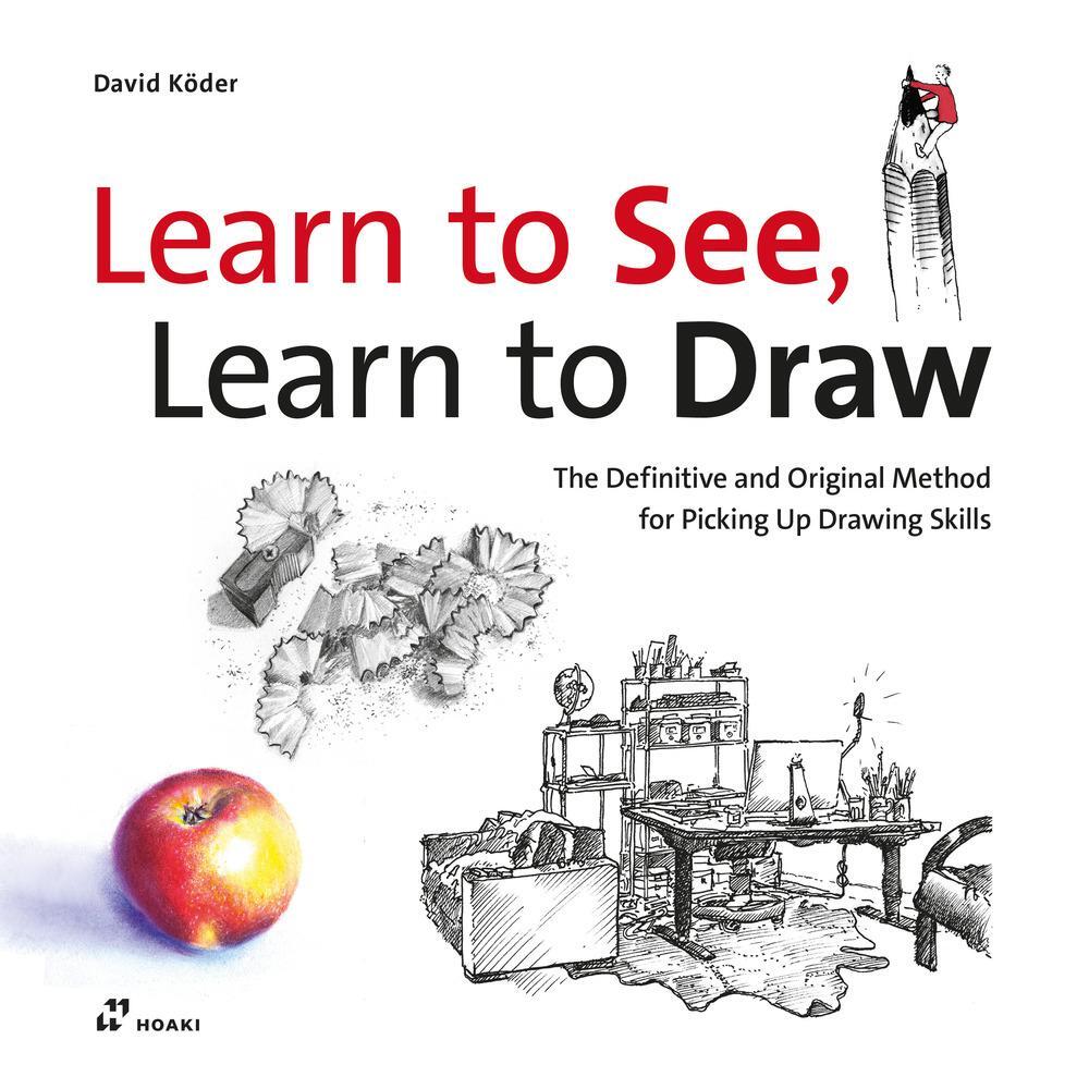 Cover: 9788417656096 | Learn to See, Learn to Draw: The Definitive and Original Method for...