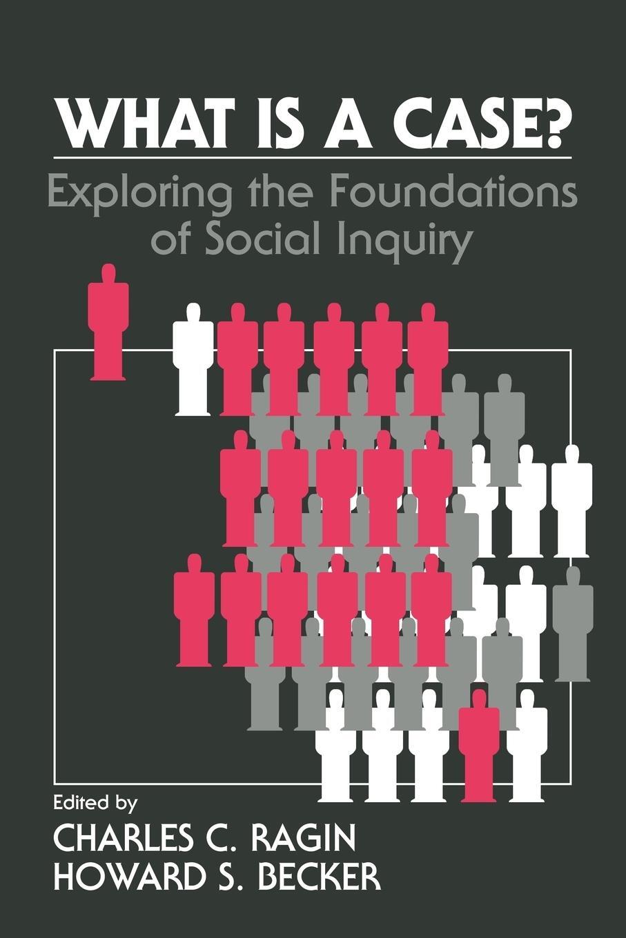 Cover: 9780521421881 | What Is a Case? | Exploring the Foundations of Social Inquiry | Ragin