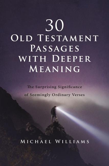 Cover: 9780310144328 | 30 Old Testament Passages with Deeper Meaning | Michael Williams