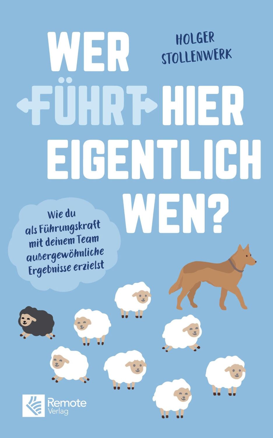 Cover: 9781955655422 | Wer führt hier eigentlich wen? | Holger Stollenwerk | Taschenbuch