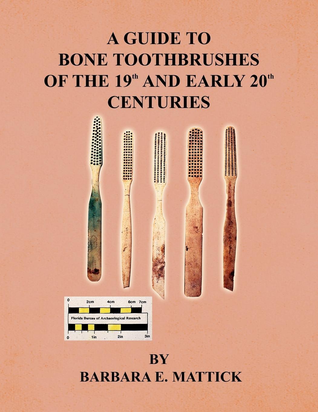 Cover: 9781441598615 | A Guide to Bone Toothbrushes of the 19th and Early 20th Centuries