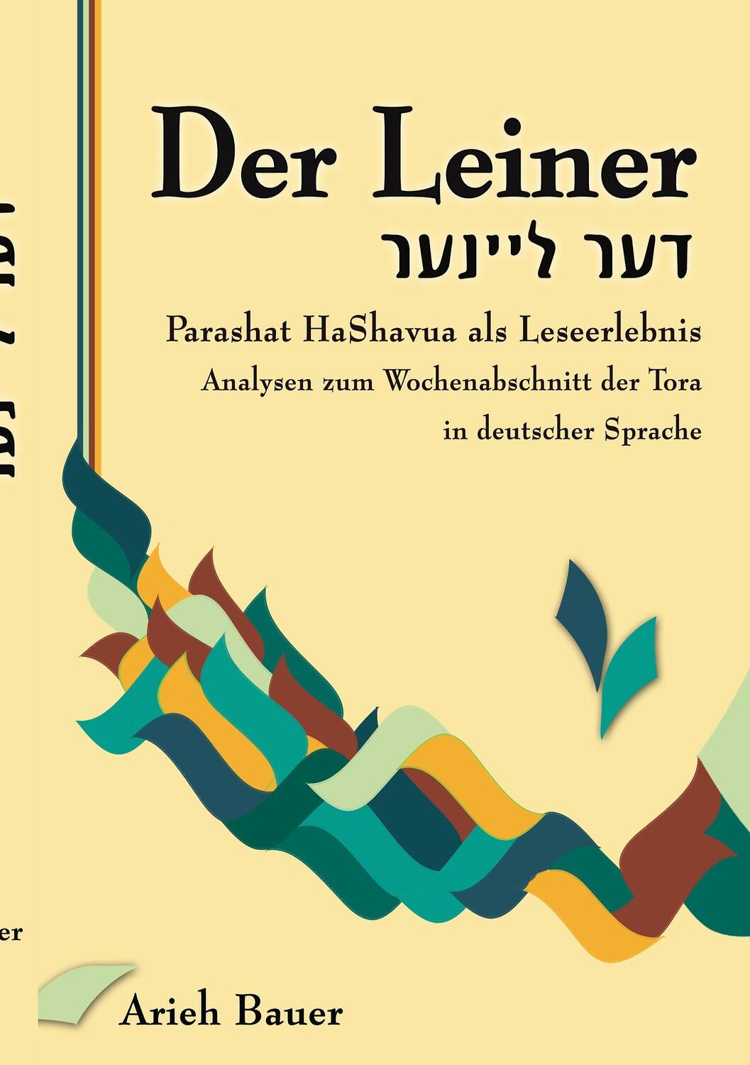 Cover: 9783735784094 | Der Leiner | Analysen zum Wochenabschnitt der Tora | Arieh Bauer