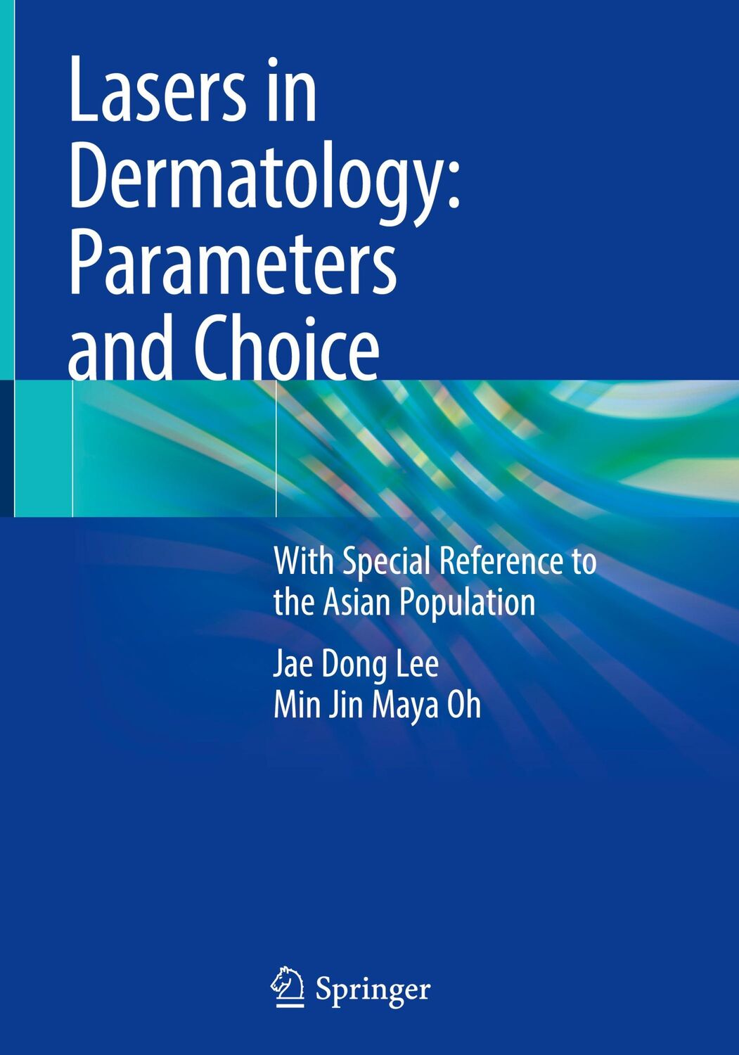 Cover: 9789811975677 | Lasers in Dermatology: Parameters and Choice | Min Jin Maya Oh (u. a.)