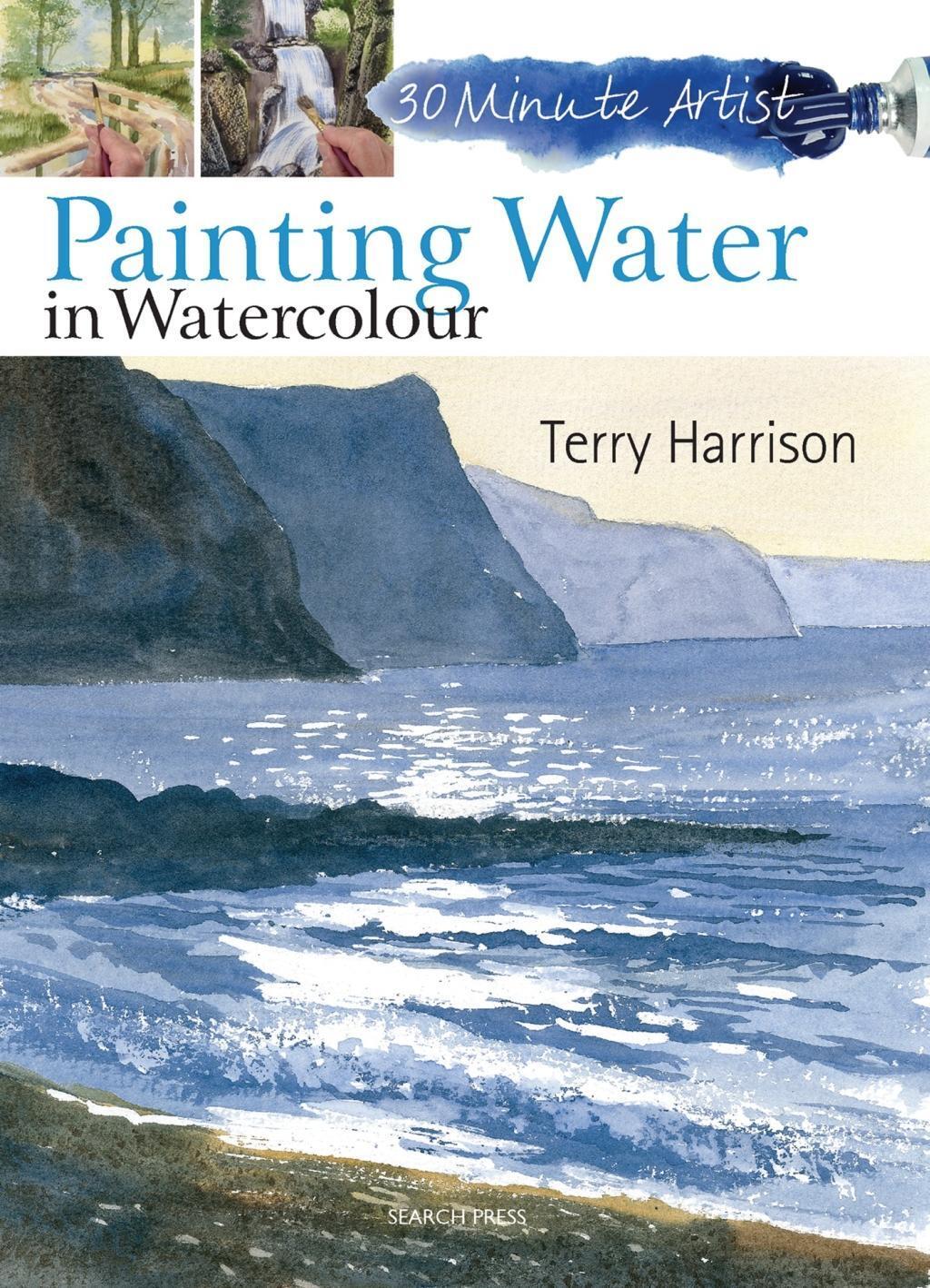Cover: 9781844489572 | 30 Minute Artist: Painting Water in Watercolour | Terry Harrison