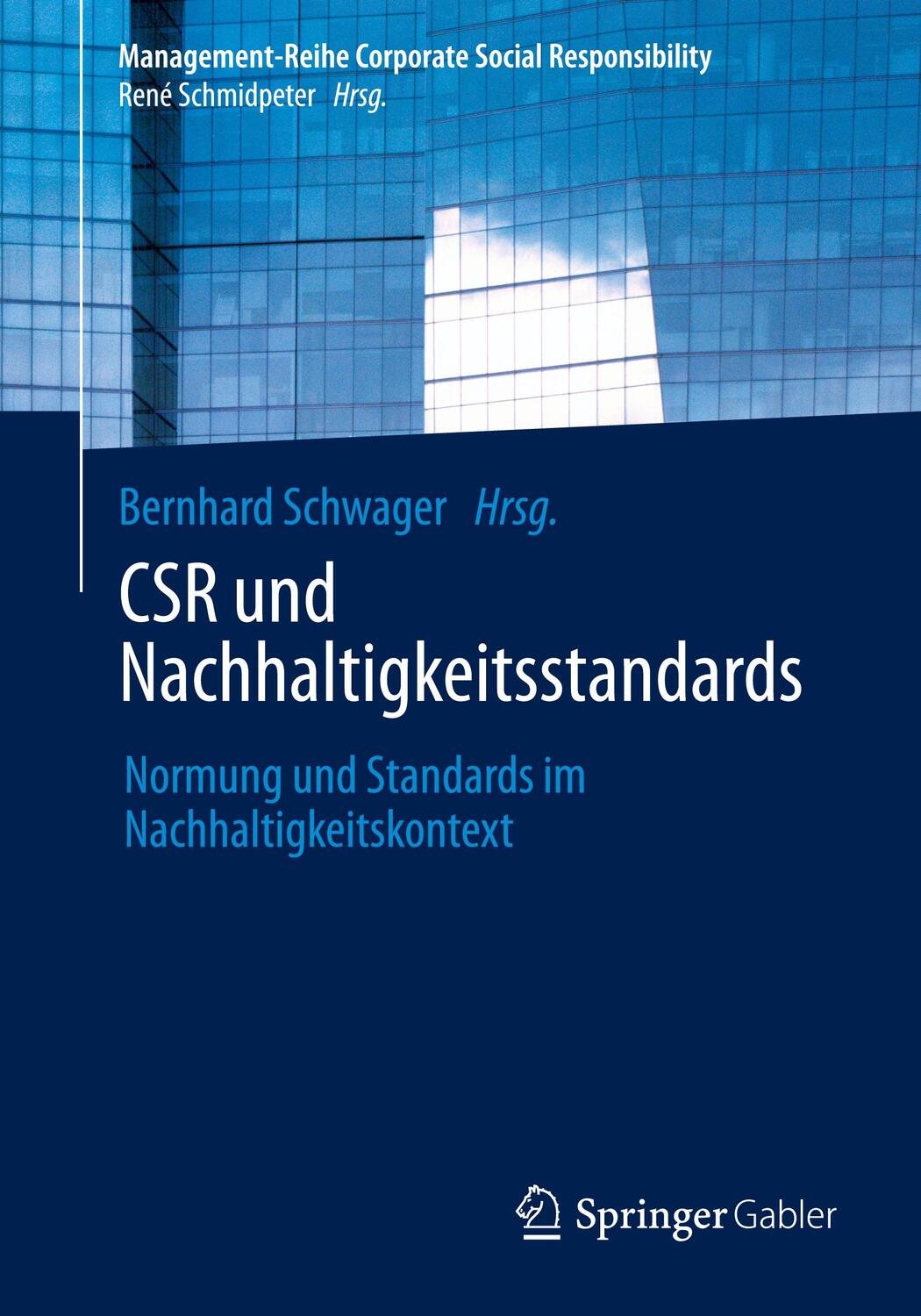 Cover: 9783662649121 | CSR und Nachhaltigkeitsstandards | Bernhard Schwager | Taschenbuch