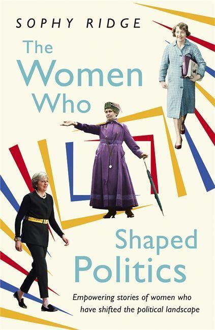 Cover: 9781473638778 | The Women Who Shaped Politics | Sophy Ridge | Taschenbuch | 298 S.