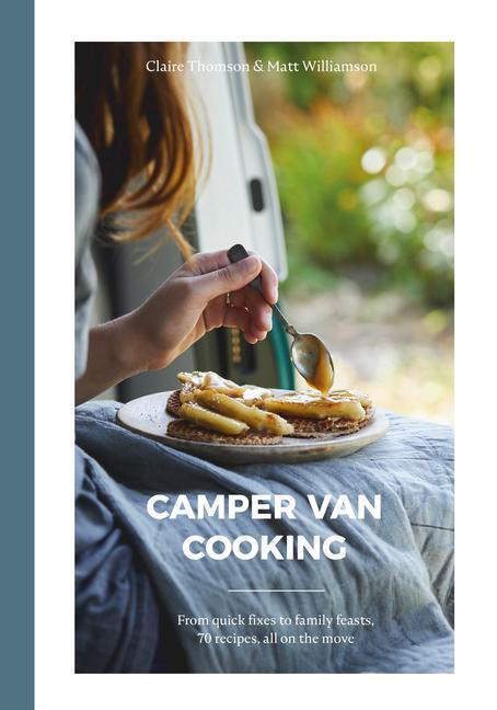 Cover: 9781787136847 | Camper Van Cooking: From Quick Fixes to Family Feasts, 70 Recipes,...