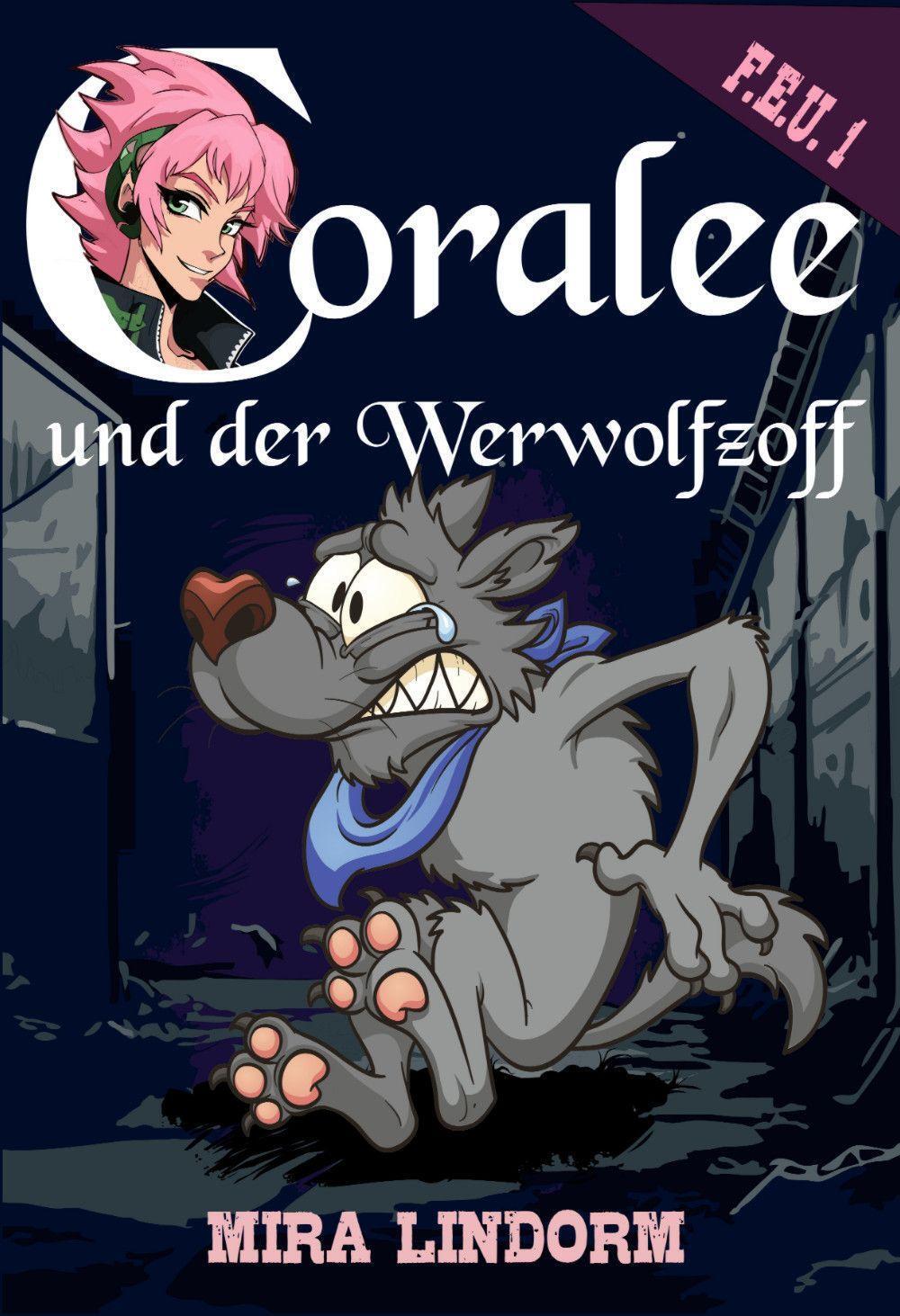 Cover: 9783959593922 | Coralee und der Werwolfzoff | F.E.U. 1 | Mira Lindorm | Taschenbuch