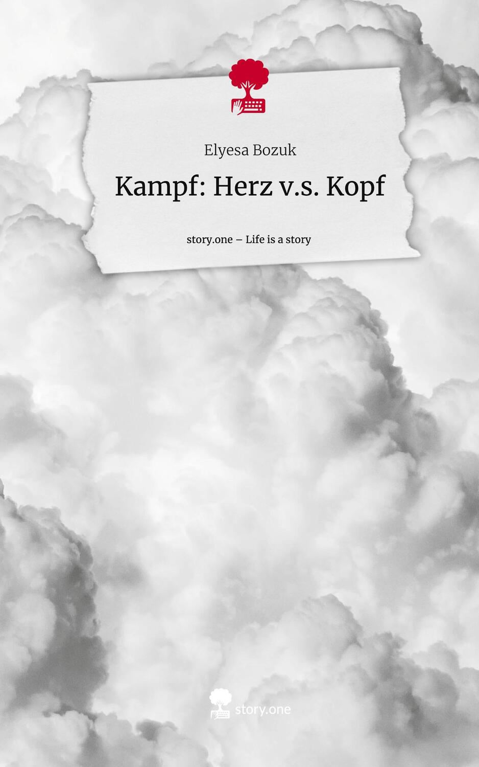 Cover: 9783710886355 | Kampf: Herz v.s. Kopf. Life is a Story - story.one | Elyesa Bozuk