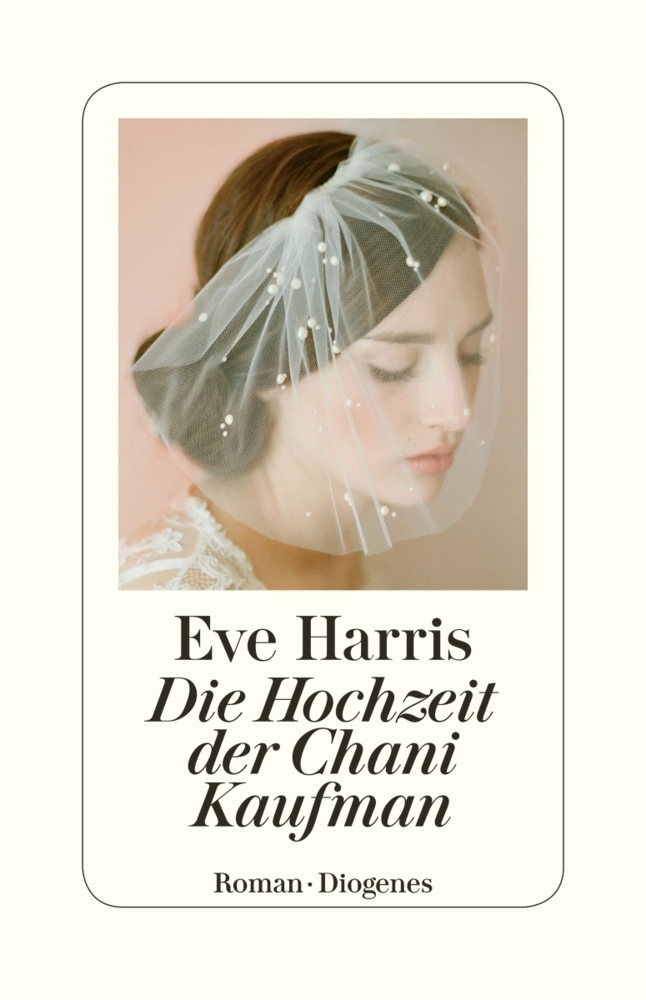 Cover: 9783257300208 | Die Hochzeit der Chani Kaufman | Roman | Eve Harris | Taschenbuch