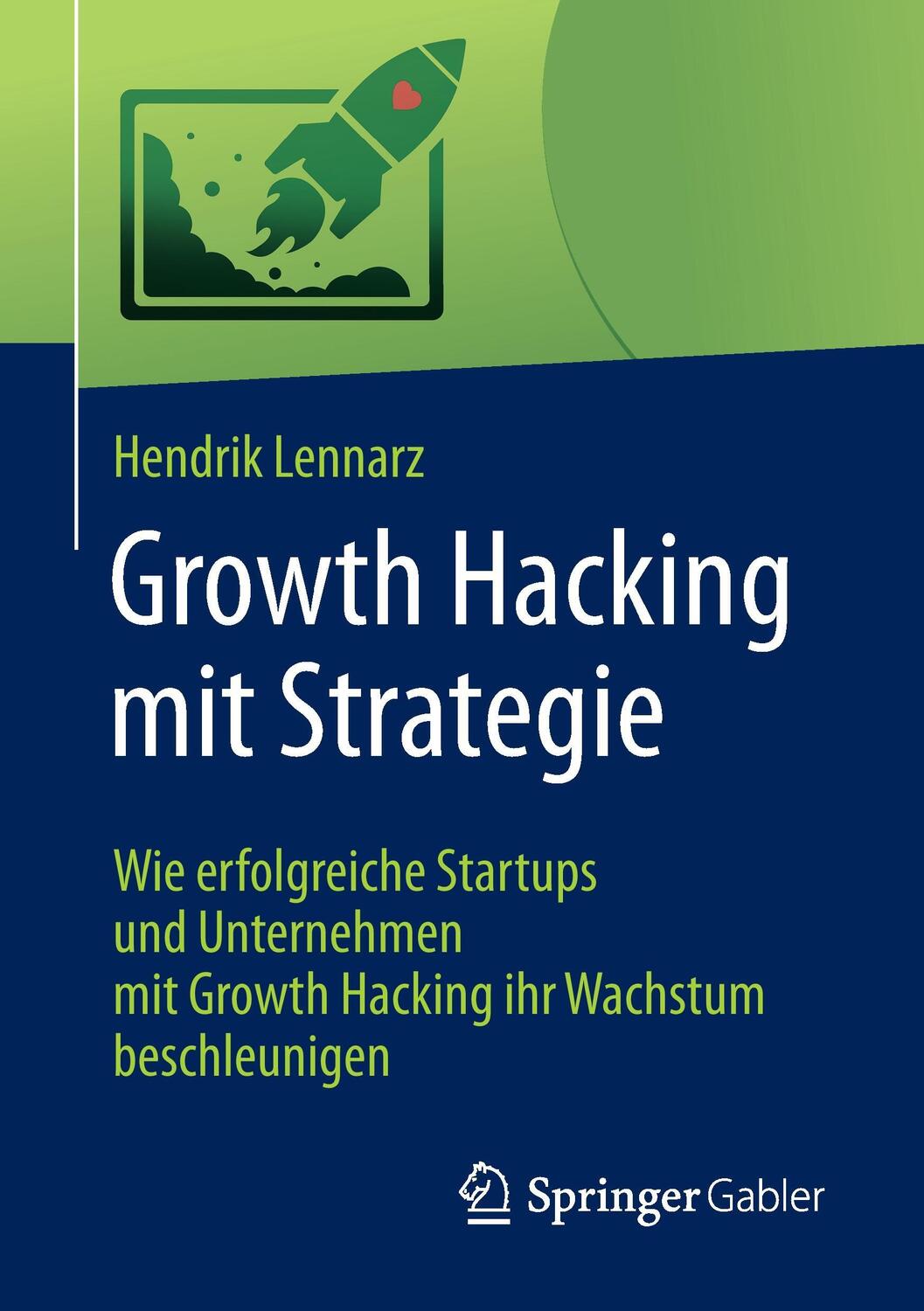 Cover: 9783658162306 | Growth Hacking mit Strategie | Hendrik Lennarz | Taschenbuch