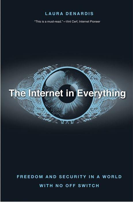 Cover: 9780300233070 | The Internet in Everything | Laura DeNardis | Buch | Englisch | 2020