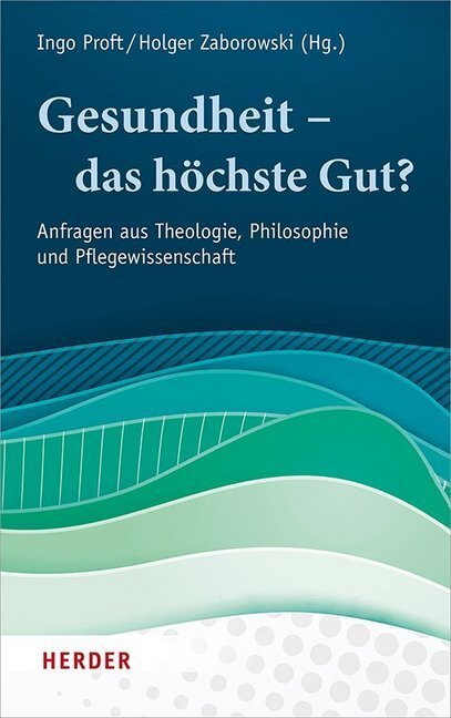 Cover: 9783451383113 | Gesundheit - das höchste Gut? | Ingo Proft (u. a.) | Buch | 2019