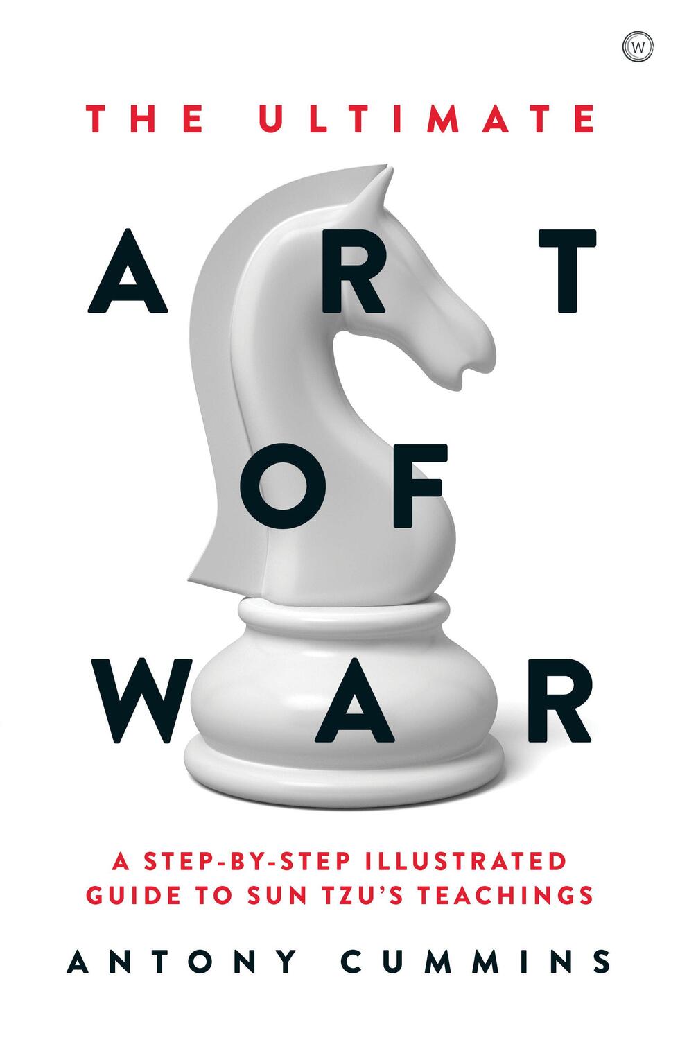 Cover: 9781786782717 | The Ultimate Art of War | Antony Cummins | Buch | Englisch | 2019