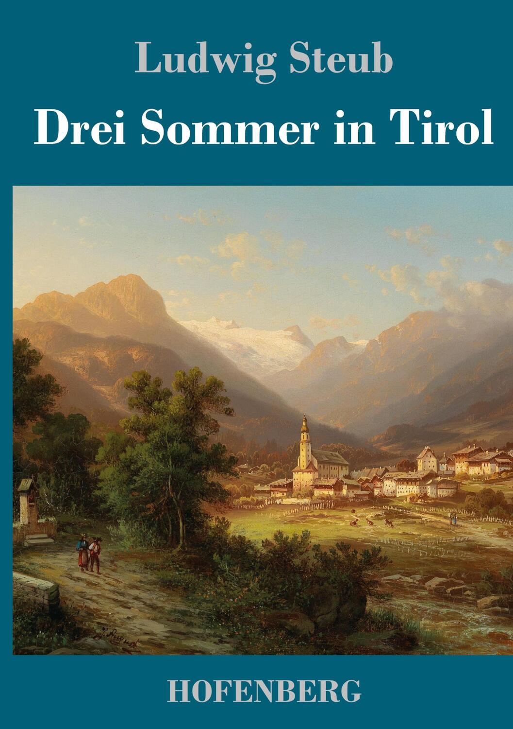 Cover: 9783743737174 | Drei Sommer in Tirol | Ludwig Steub | Buch | 564 S. | Deutsch | 2020