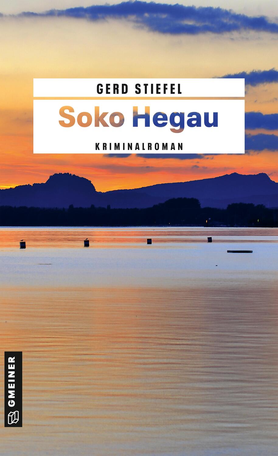 Cover: 9783839204153 | Soko Hegau | Kriminalroman | Gerd Stiefel | Taschenbuch | Deutsch