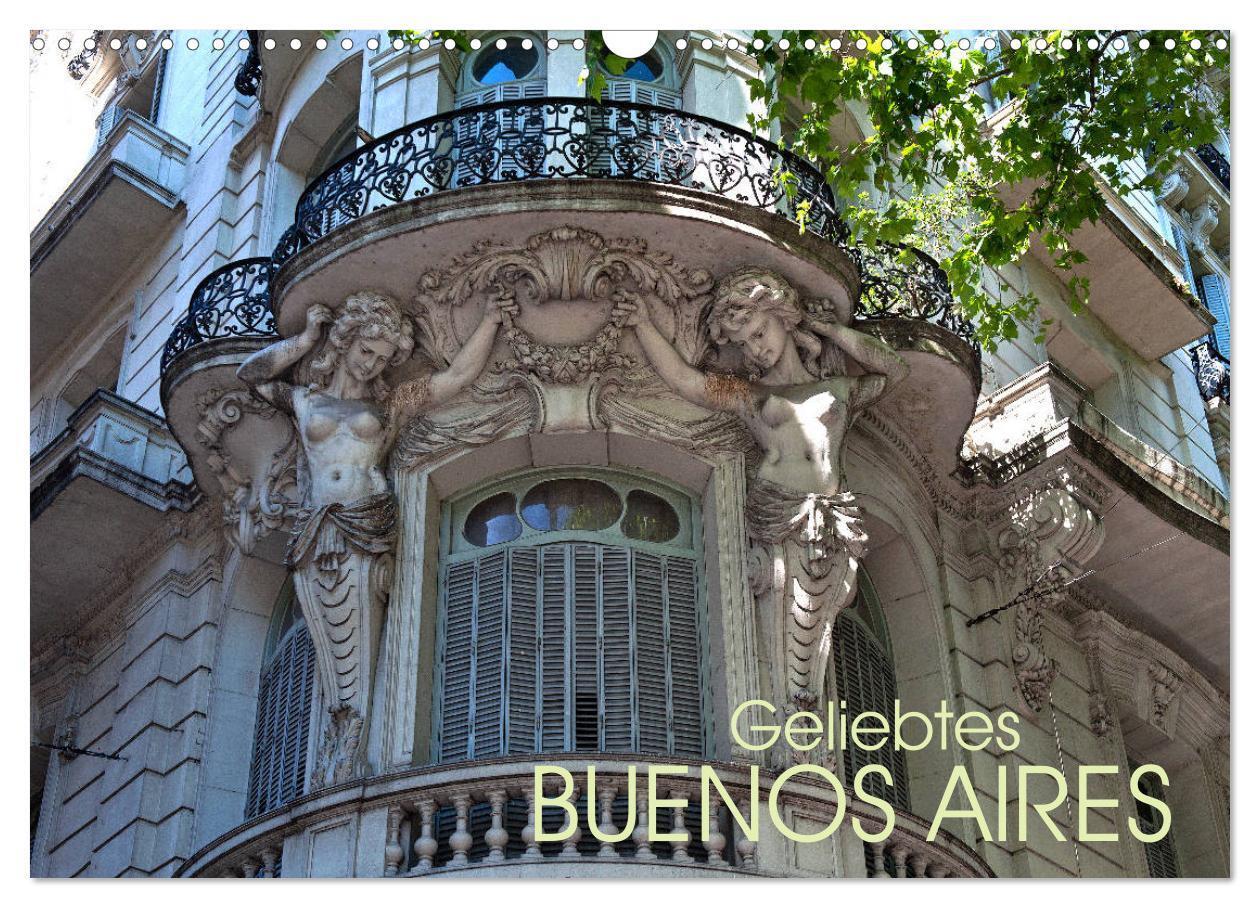 Cover: 9783383222443 | Geliebtes Buenos Aires (Wandkalender 2024 DIN A3 quer), CALVENDO...