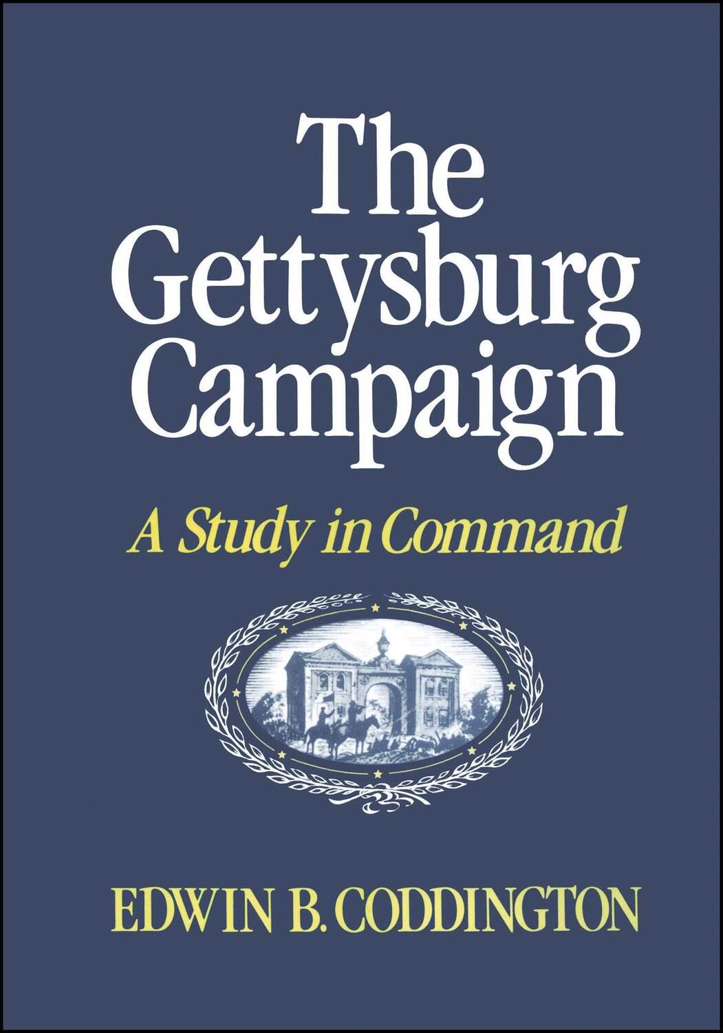 Cover: 9780684845692 | The Gettysburg Campaign: A Study in Command | Edwin B. Coddington