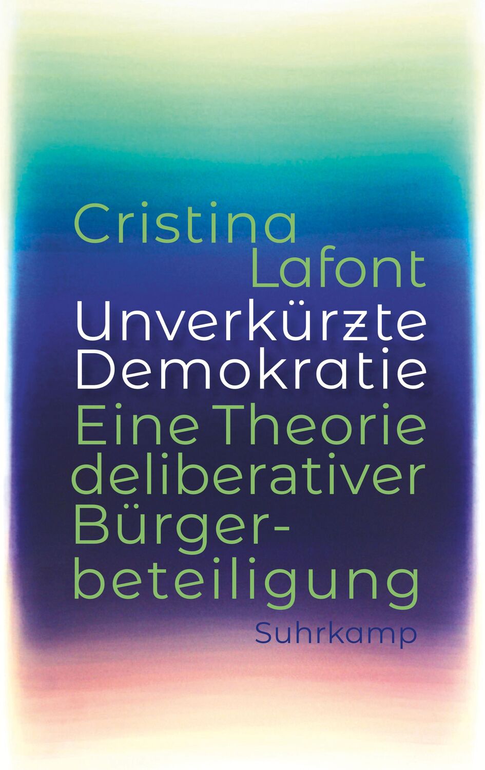 Cover: 9783518587645 | Unverkürzte Demokratie | Eine Theorie deliberativer Bürgerbeteiligung