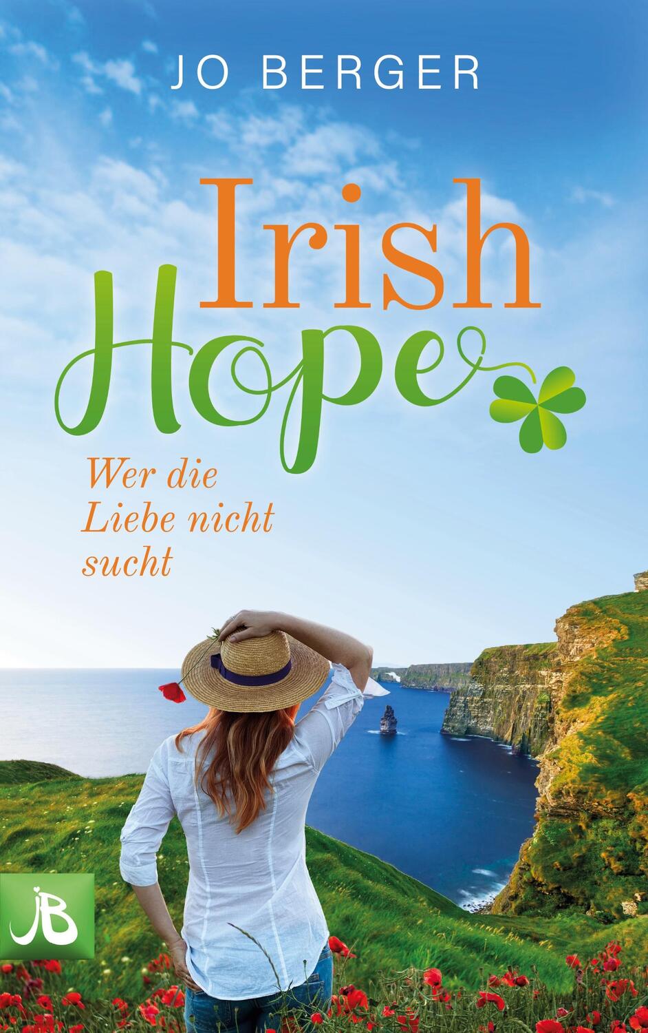 Cover: 9783754323106 | Irish Hope | Wer die Liebe nicht sucht | Jo Berger | Taschenbuch
