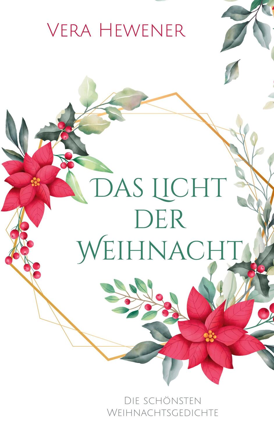 Cover: 9783756844197 | Das Licht der Weihnacht | Die schönsten Weihnachtsgedichte | Hewener