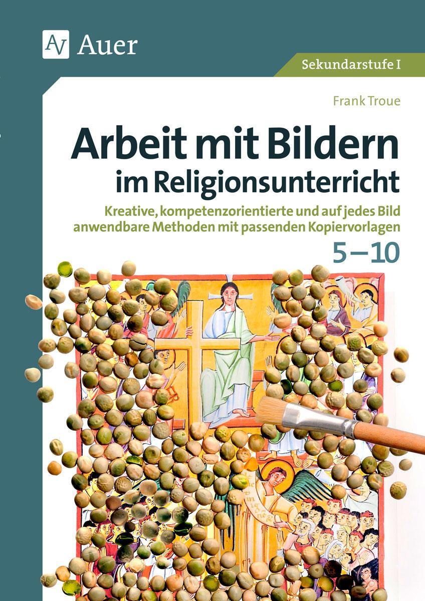 Cover: 9783403077282 | Arbeit mit Bildern im Religionsunterricht 5-10 | Frank Troue | Deutsch