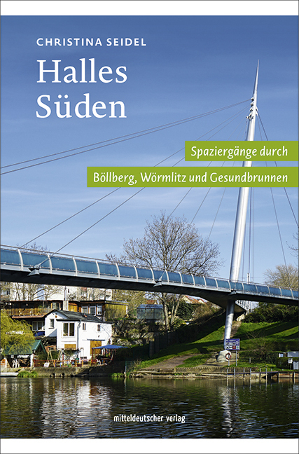 Cover: 9783963117039 | Halles Süden | Spaziergänge durch Böllberg, Wörmlitz und Gesundbrunnen