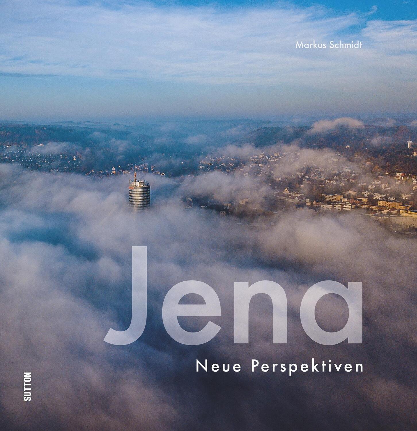 Cover: 9783963030581 | Jena | Neue Perspektiven | Markus Schmidt | Buch | Deutsch | 2019