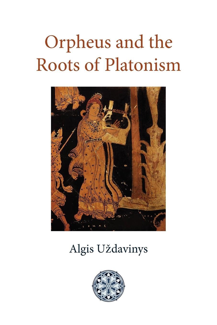 Cover: 9781908092076 | Orpheus and the Roots of Platonism | Algis Uzdavinys | Taschenbuch