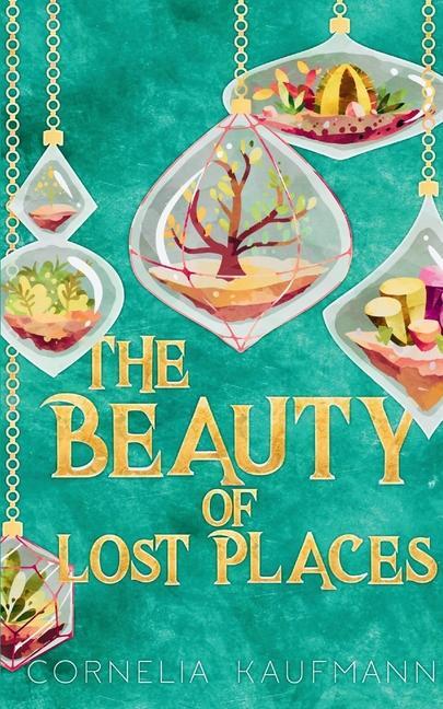 Cover: 9789358313215 | The Beauty of Lost Places | Cornelia Kaufmann | Taschenbuch | Englisch