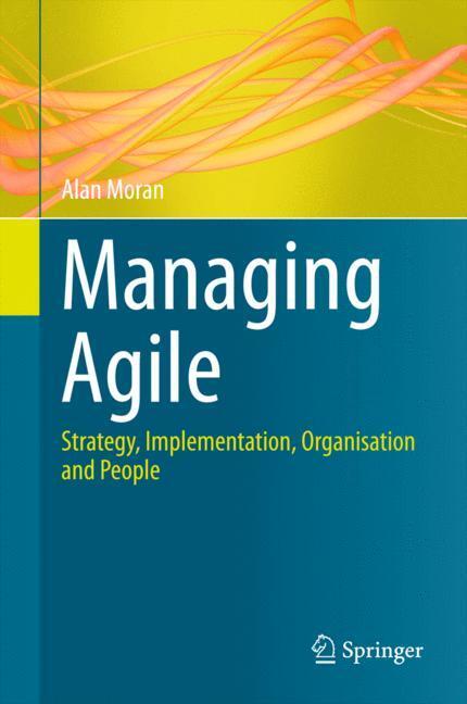 Cover: 9783319162614 | Managing Agile | Strategy, Implementation, Organisation and People