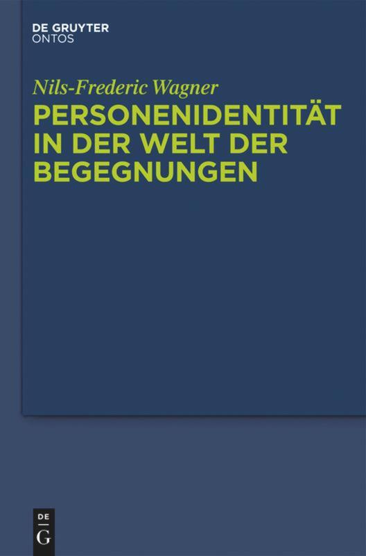 Cover: 9783110335248 | Personenidentität in der Welt der Begegnungen | Nils-Frederic Wagner